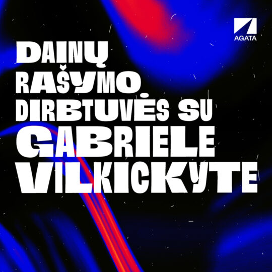 Dainų rašymo dirbtuvės su Gabriele Vilkickyte
